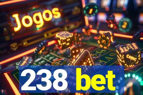 238 bet